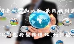 IM钱包指的是一种数字货币钱包，通常用于存储、